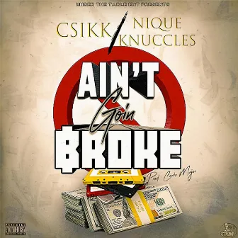 Ain't Goin Broke by Csikk