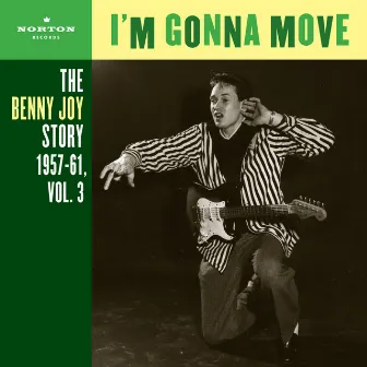 I'm Gonna Move (The Benny Joy Story 1957-61, Vol. 3) by Benny Joy