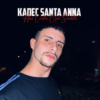 Has Visto Qué Suerte by Kadec Santa Anna