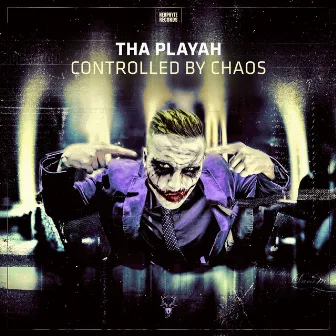 Controlled by Chaos by Tha Playah