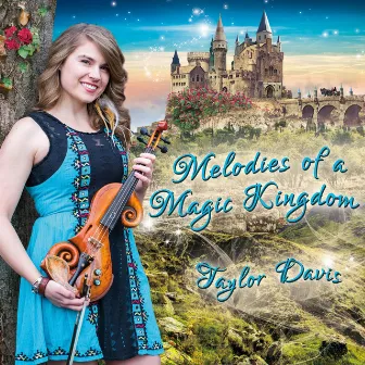 Melodies of a Magic Kingdom by Taylor Davis