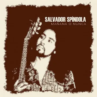 Mañana o Nunca by Salvador Spindola