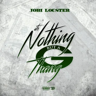 It's Nothing but a G Thang by Jobi Locster