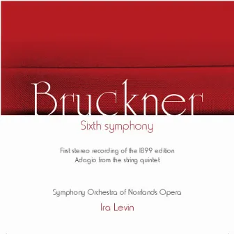 Bruckner Sixth Symphony by Symphony Orchestra Of Norrlands Opera