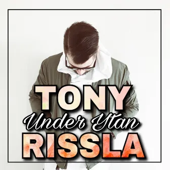 Under ytan by Tony Rissla