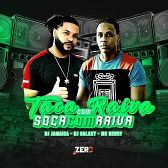 Taca Com Raiva Soca Com Raiva by DJ Jamaica Hitmado