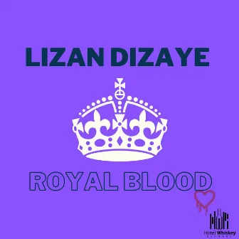 Royal Blood by Lizan Dizaye