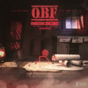 O.B.F Operation: Bag First by Tha Heaterz