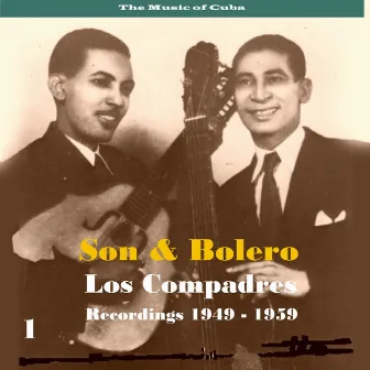 The Music of Cuba - Son & Bolero / Recordings 1949 - 1959, Vol. 1 by Los Compadres