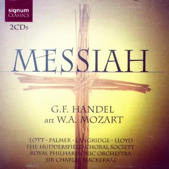 Messiah - G.F. Handel, arr. W. A. Mozart by Huddersfield Choral Society