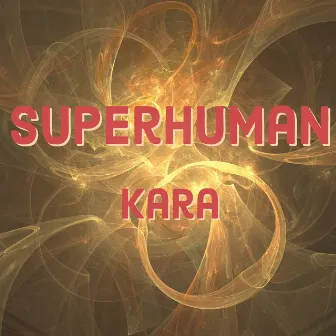 Superhuman by Kara