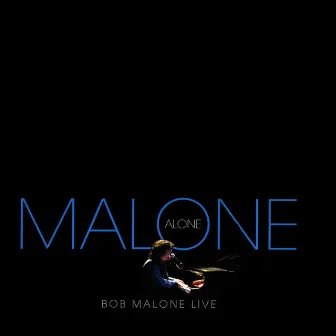 Malone Alone by Bob Malone