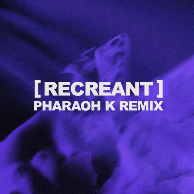 Recreant (Remix)