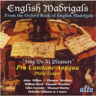 Various: English Madrigals, Sing We At Pleasure by Pro Cantione Antiqua