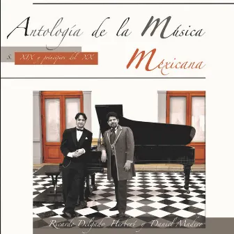 Antología de la música mexicana: Siglo XIX, principios del siglo XX by Ricardo Delgado Herbert