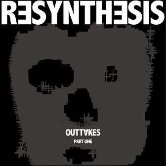 Resynthesis (Outtakes Part One) by grooveman Spot