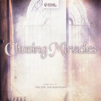 Chasing Miracles by Michal Smorawinski