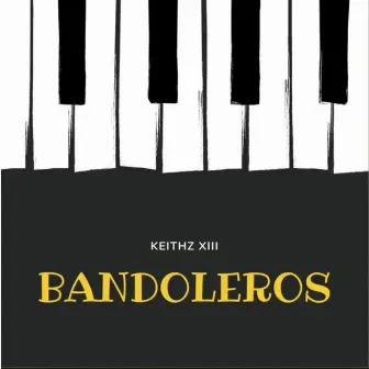 Bandoleros by KEITHZ XIII