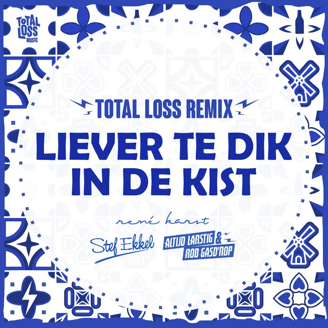 Liever Te Dik In De Kist - Altijd Larstig & Rob Gasd'rop Total Loss Remix