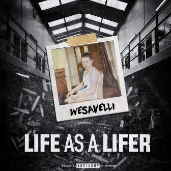 LIFE AS A LIFER by Wesavelli