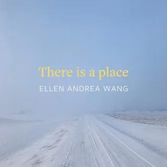 There is a place by Ellen Andrea Wang