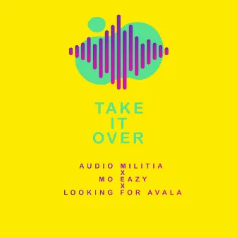 Take It Over by Looking for Avala