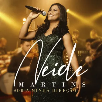 Sob a Minha Direção by Neide Martins