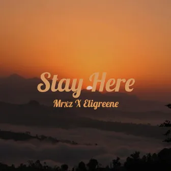 Stay Here by Mrxz