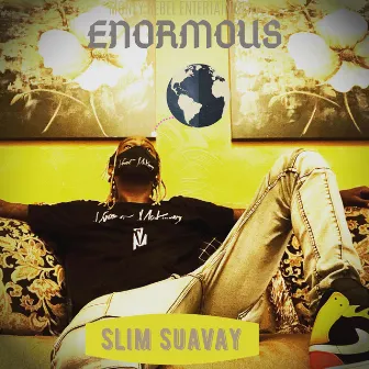 Enormous by Slim Suavay