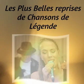 Les Plus Belles reprises de Chansons de Légende by Johanna