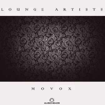 Lounge Artists Pres. MoVoX by MoVoX