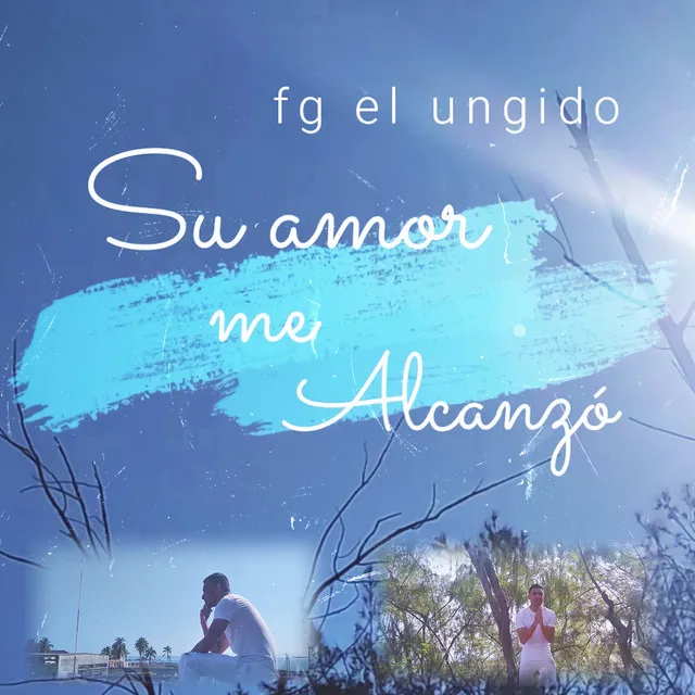 Su Amor Me Alcanzó