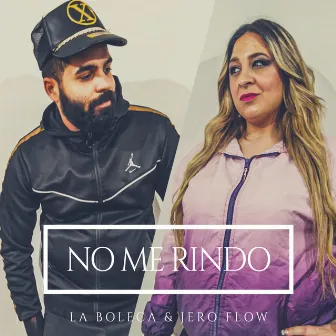 No Me Rindo by La Boleca & JeroFlow