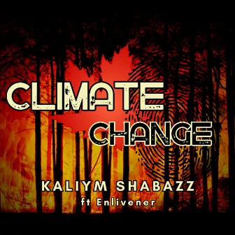 Climate Change by Kaliym Shabazz