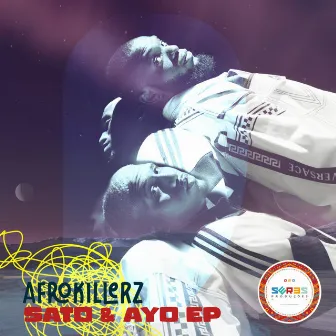 Sato & Ayo EP by Afrokillerz