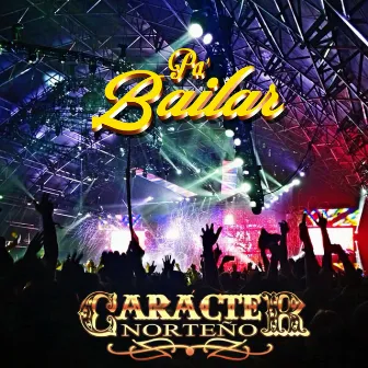 Pa' Bailar by Carácter Norteño