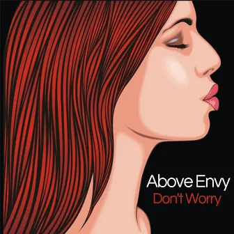 Don't Worry by Above Envy