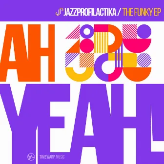 Ah Yeah! The Funky EP by JazzProfilactika