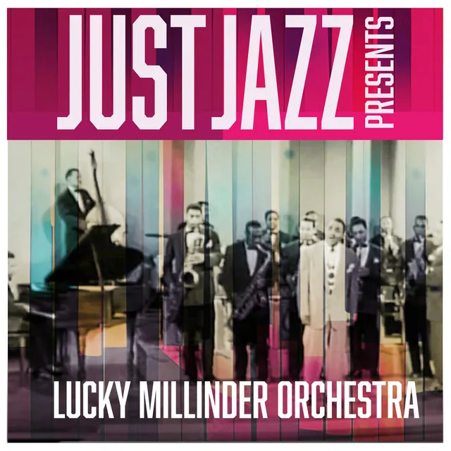 Just Jazz Presents, Lucky Millinder Orchestra