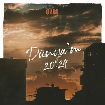 Dünya'm 20:24 by Ozbi