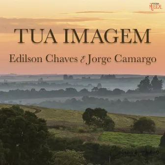 Tua Imagem by Edilson Chaves