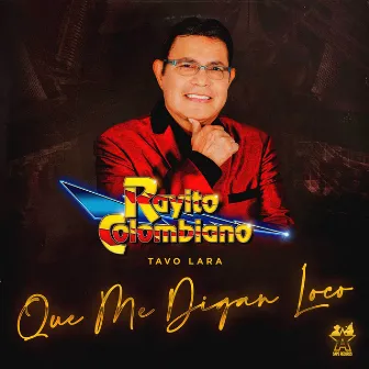 Que Me Digan Loco by Tavo Lara