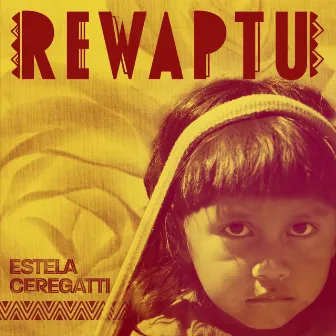 Rewaptu by Estela Ceregatti