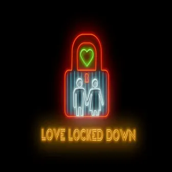 Love Locked Down by JamKvy