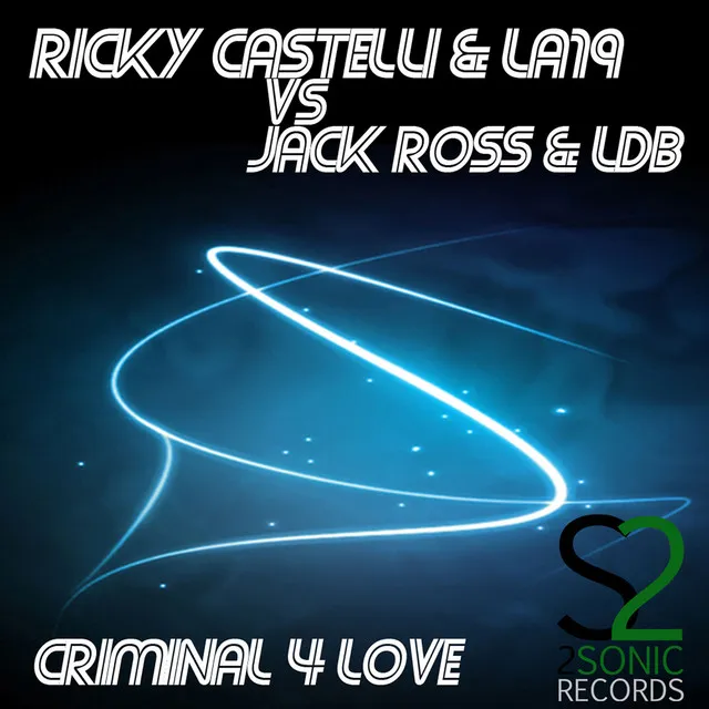 Criminal 4 Love - Jack Ross & LDB RMX