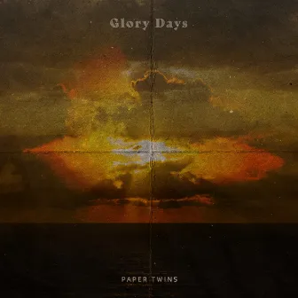 Glory Days by Paper Twins