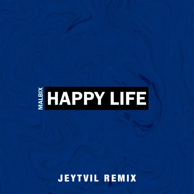 Happy Life (Jeytvil Remix)