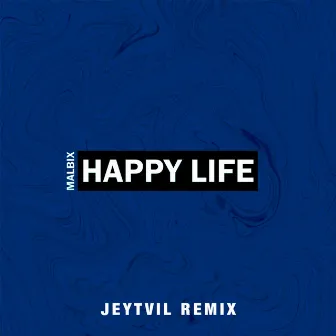 Happy Life (Jeytvil Remix) by Jeytvil