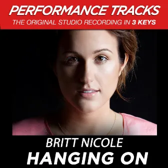 Hanging On (Performance Tracks) by Britt Nicole