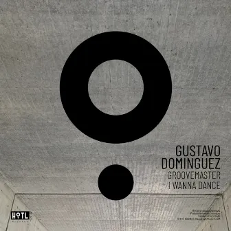 Groovemaster / I Wanna Dance by Gustavo Dominguez